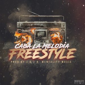 Caba La Melodia – Freestyle
